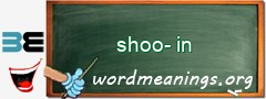 WordMeaning blackboard for shoo-in